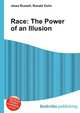 Race: The Power of an Illusion, Jesse Russell,Ronald Cohn 