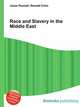 Race and Slavery in the Middle East, Jesse Russell,Ronald Cohn 