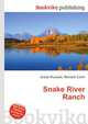 Snake River Ranch, Jesse Russell,Ronald Cohn 