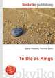 To Die as Kings, Jesse Russell,Ronald Cohn 