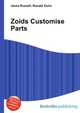 Zoids Customise Parts, Jesse Russell,Ronald Cohn 