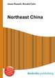 Northeast China, Jesse Russell,Ronald Cohn 