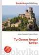 To Green Angel Tower, Jesse Russell,Ronald Cohn 