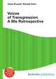 Voices of Transgression A 90s Retrospective, Jesse Russell,Ronald Cohn 