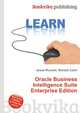 Oracle Business Intelligence Suite Enterprise Edition, Jesse Russell,Ronald Cohn 