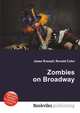Zombies on Broadway, Jesse Russell,Ronald Cohn 