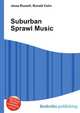Suburban Sprawl Music, Jesse Russell,Ronald Cohn 