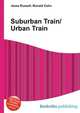Suburban Train/Urban Train, Jesse Russell,Ronald Cohn 