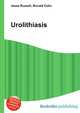 Urolithiasis, Jesse Russell,Ronald Cohn 