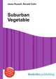 Suburban Vegetable, Jesse Russell,Ronald Cohn 