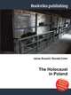The Holocaust in Poland, Jesse Russell,Ronald Cohn 
