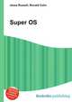 Super OS, Jesse Russell,Ronald Cohn 