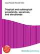 Tropical and subtropical grasslands, savannas, and shrublands, Jesse Russell,Ronald Cohn 