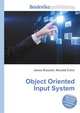 Object Oriented Input System, Jesse Russell,Ronald Cohn 
