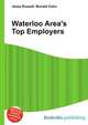 Waterloo Area's Top Employers, Jesse Russell,Ronald Cohn 