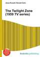 The Twilight Zone (1959 TV series), Jesse Russell,Ronald Cohn 
