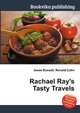 Rachael Ray's Tasty Travels, Jesse Russell,Ronald Cohn 