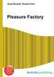 Pleasure Factory, Jesse Russell,Ronald Cohn 