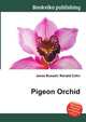 Pigeon Orchid, Jesse Russell,Ronald Cohn 