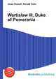 Wartislaw III, Duke of Pomerania, Jesse Russell,Ronald Cohn 
