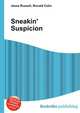 Sneakin' Suspicion, Jesse Russell,Ronald Cohn 