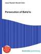 Persecution of Bah?'?s, Jesse Russell,Ronald Cohn 