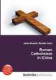 Roman Catholicism in China, Jesse Russell,Ronald Cohn 