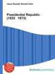 Presidential Republic (1925 1973), Jesse Russell,Ronald Cohn 
