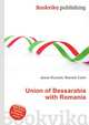 Union of Bessarabia with Romania, Jesse Russell,Ronald Cohn 