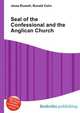 Seal of the Confessional and the Anglican Church, Jesse Russell,Ronald Cohn 