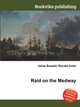 Raid on the Medway, Jesse Russell,Ronald Cohn 