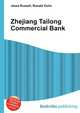 Zhejiang Tailong Commercial Bank, Jesse Russell,Ronald Cohn 