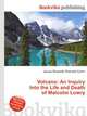 Volcano: An Inquiry Into the Life and Death of Malcolm Lowry, Jesse Russell,Ronald Cohn 