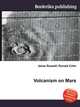 Volcanism on Mars, Jesse Russell,Ronald Cohn 