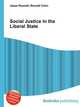 Social Justice in the Liberal State, Jesse Russell,Ronald Cohn 