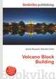 Volcano Block Building, Jesse Russell,Ronald Cohn 