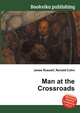 Man at the Crossroads, Jesse Russell,Ronald Cohn 
