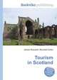 Tourism in Scotland, Jesse Russell,Ronald Cohn 