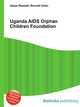 Uganda AIDS Orphan Children Foundation, Jesse Russell,Ronald Cohn 