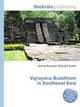 Vajrayana Buddhism in Southeast Asia, Jesse Russell,Ronald Cohn 