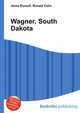 Wagner, South Dakota, Jesse Russell,Ronald Cohn 