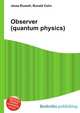 Observer (quantum physics), Jesse Russell,Ronald Cohn 