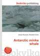 Antarctic minke whale, Jesse Russell,Ronald Cohn 