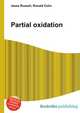 Partial oxidation, Jesse Russell,Ronald Cohn 
