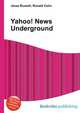 Yahoo! News Underground, Jesse Russell,Ronald Cohn 