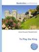 To Play the King, Jesse Russell,Ronald Cohn 