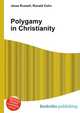 Polygamy in Christianity, Jesse Russell,Ronald Cohn 