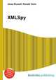 XMLSpy, Jesse Russell,Ronald Cohn 