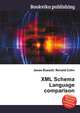 XML Schema Language comparison, Jesse Russell,Ronald Cohn 