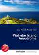 Waiheke Island Aerodrome, Jesse Russell,Ronald Cohn 